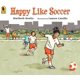 thumbnail image 1 of Happy Like Soccer – Libro de Candlewick Press, 1 of 1