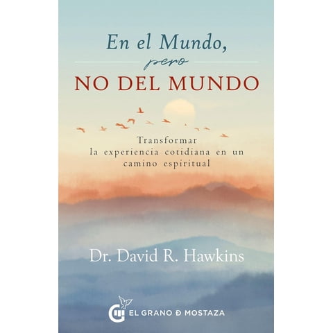 El Grano De Mostaza - Libro En El Mundo Pero No Del Mundo - David Wawkins