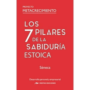 Mestas Ediciones - Los 7 Pilares De La Sabiduría Estoica