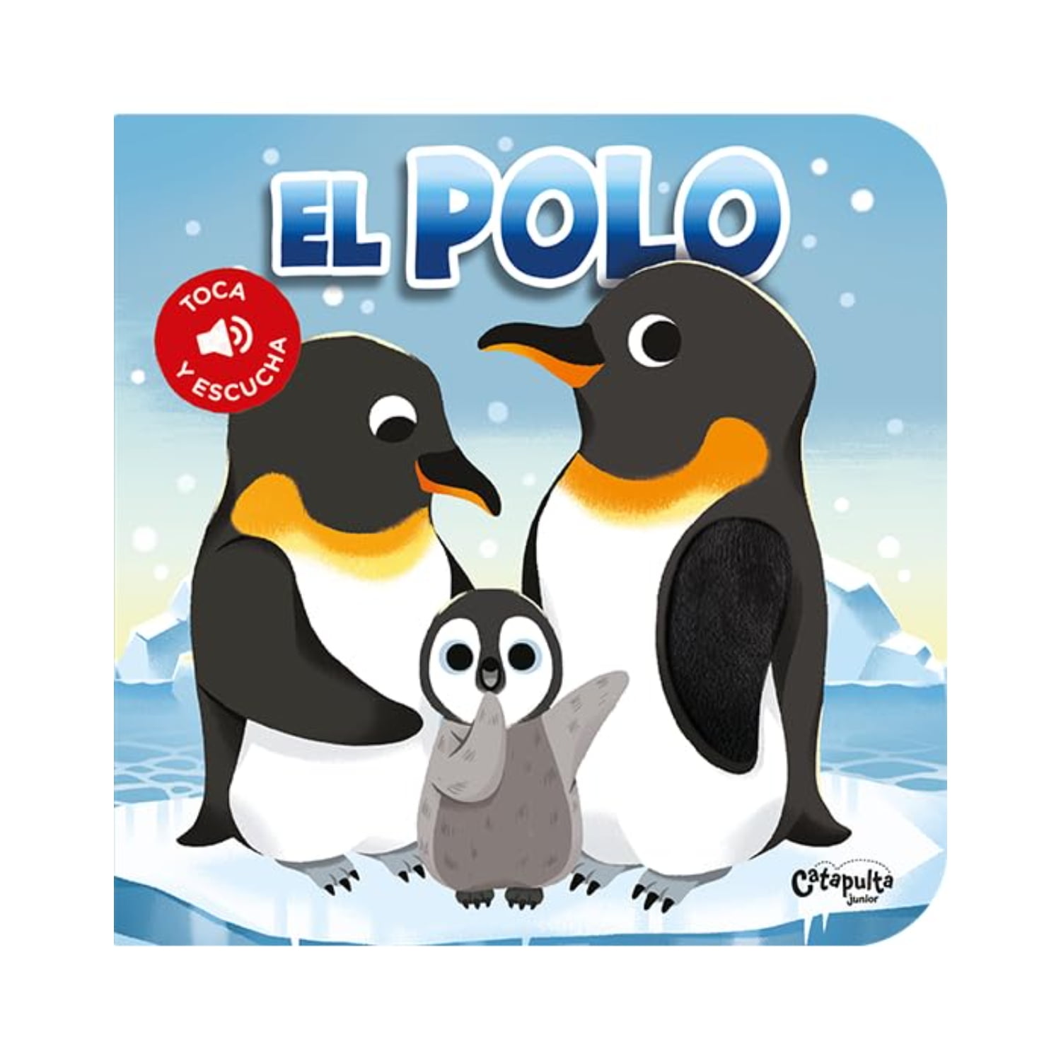 Catapulta Junior - Libro Toca Y Escucha: El Polo